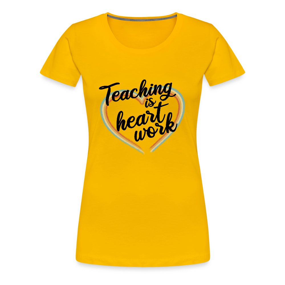 Teaching is heartwork - Frauen Premium T-Shirt - Sonnengelb