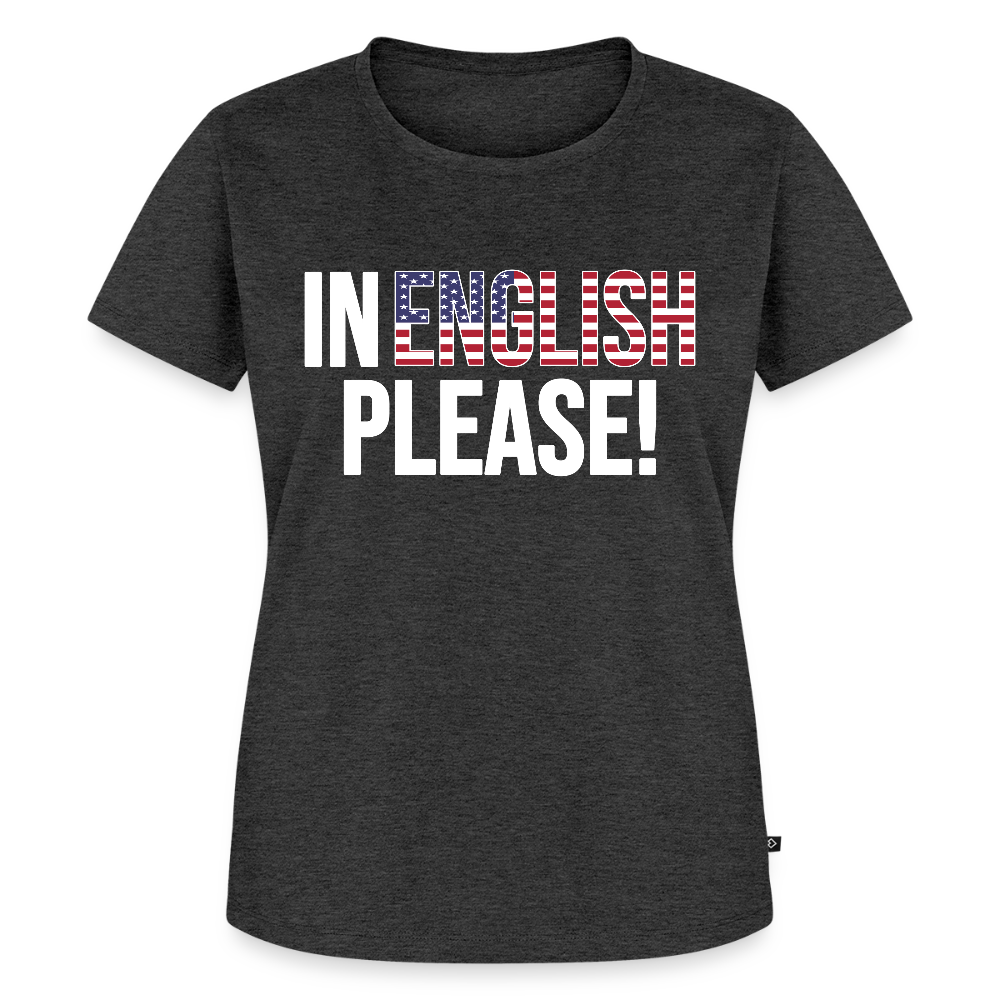In english please! - Frauen Premium T-Shirt - Anthrazit meliert