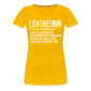 Leh-re-rin - Frauen Premium T-Shirt - Sonnengelb