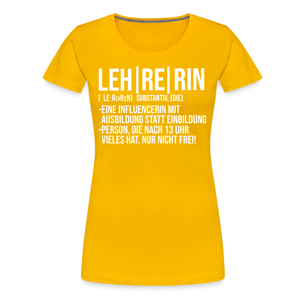 Leh-re-rin - Frauen Premium T-Shirt - Sonnengelb