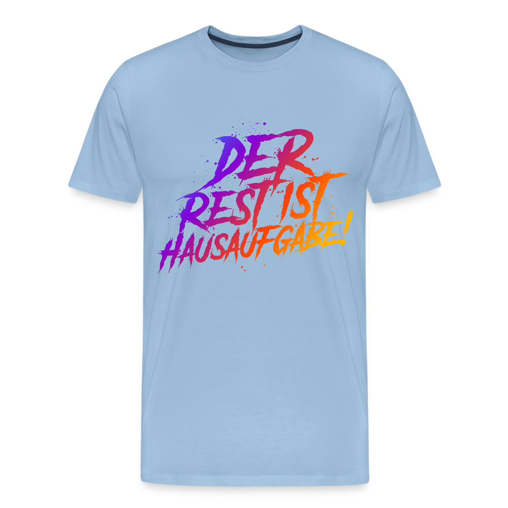 Der Rest ist Hausaufgabe! - Männer Premium T-Shirt - Sky