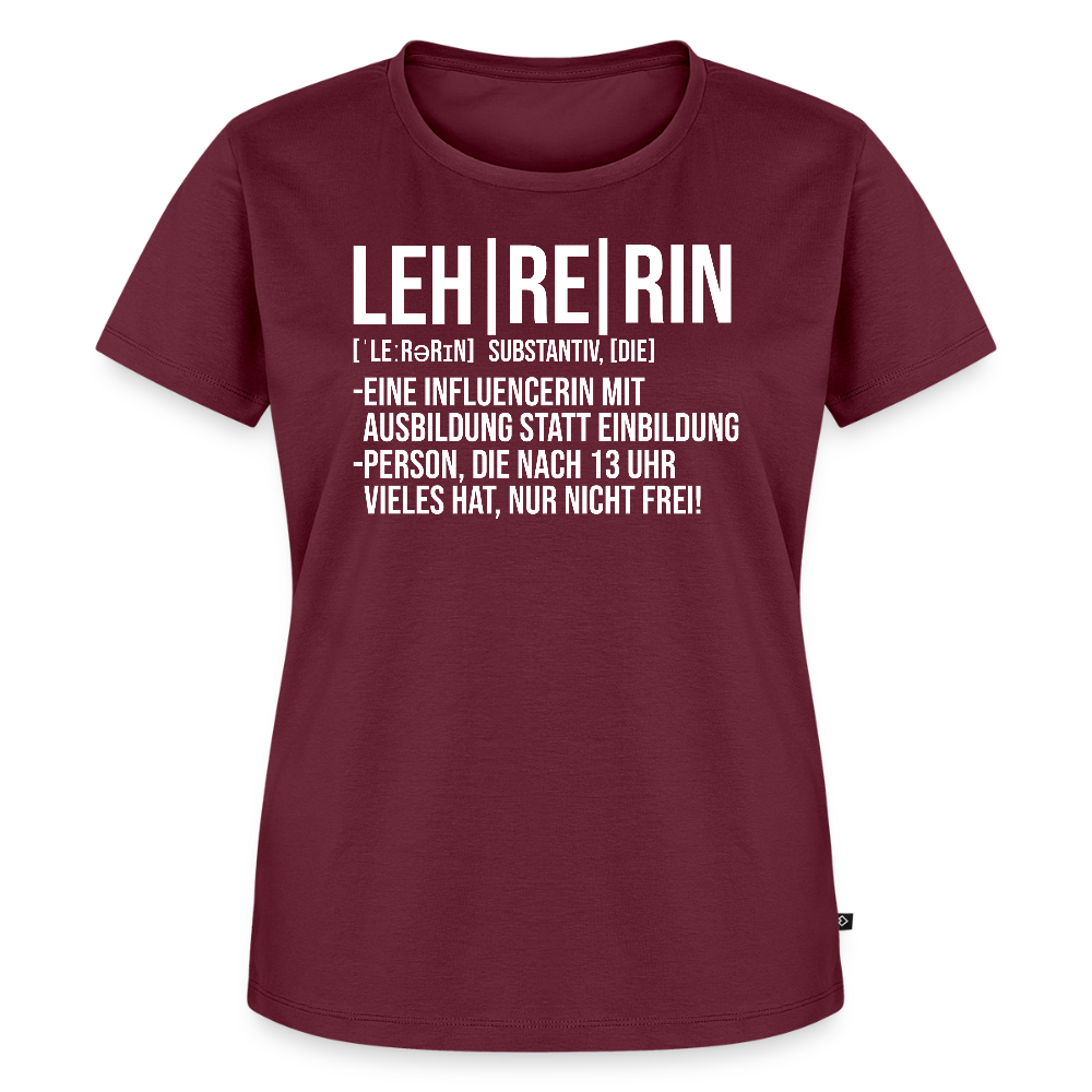 Leh-re-rin - Frauen Premium T-Shirt - Burgunderrot