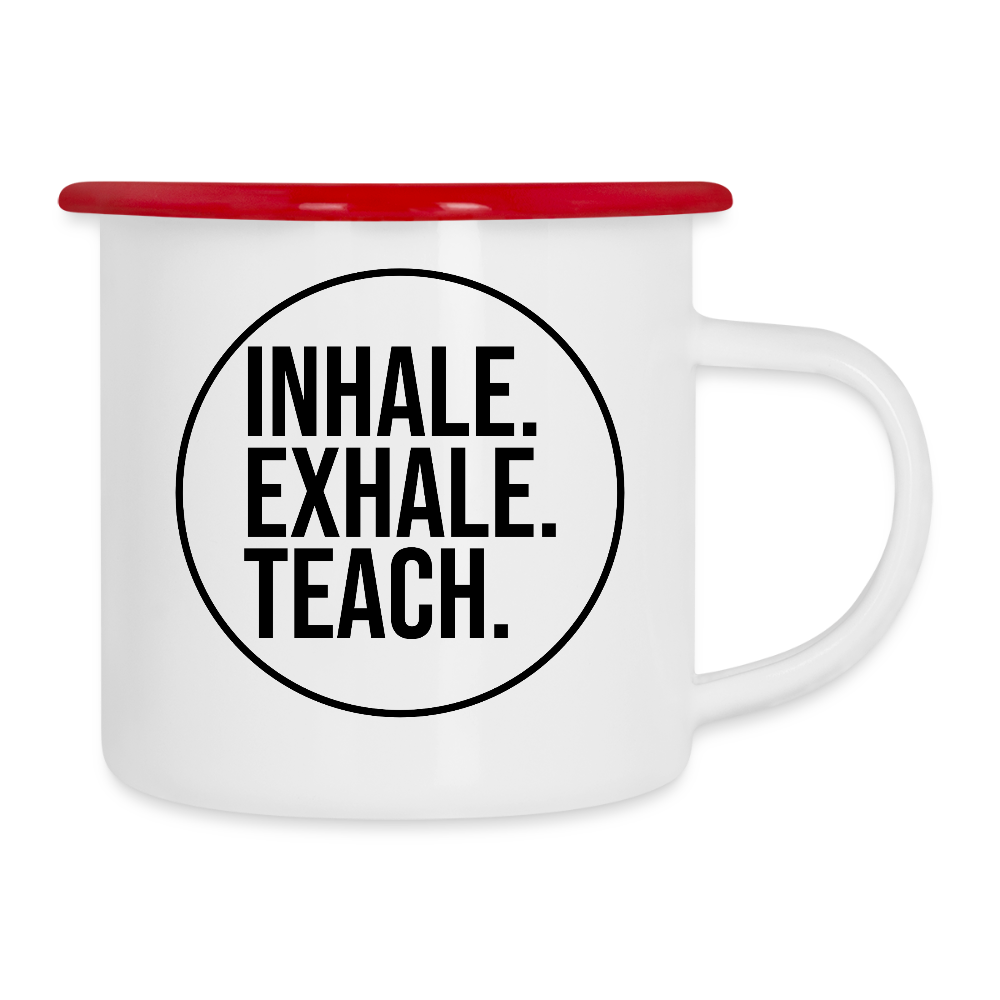 Inhale. Exhale. Teach. - Emaille-Tasse - Weiß/Rot