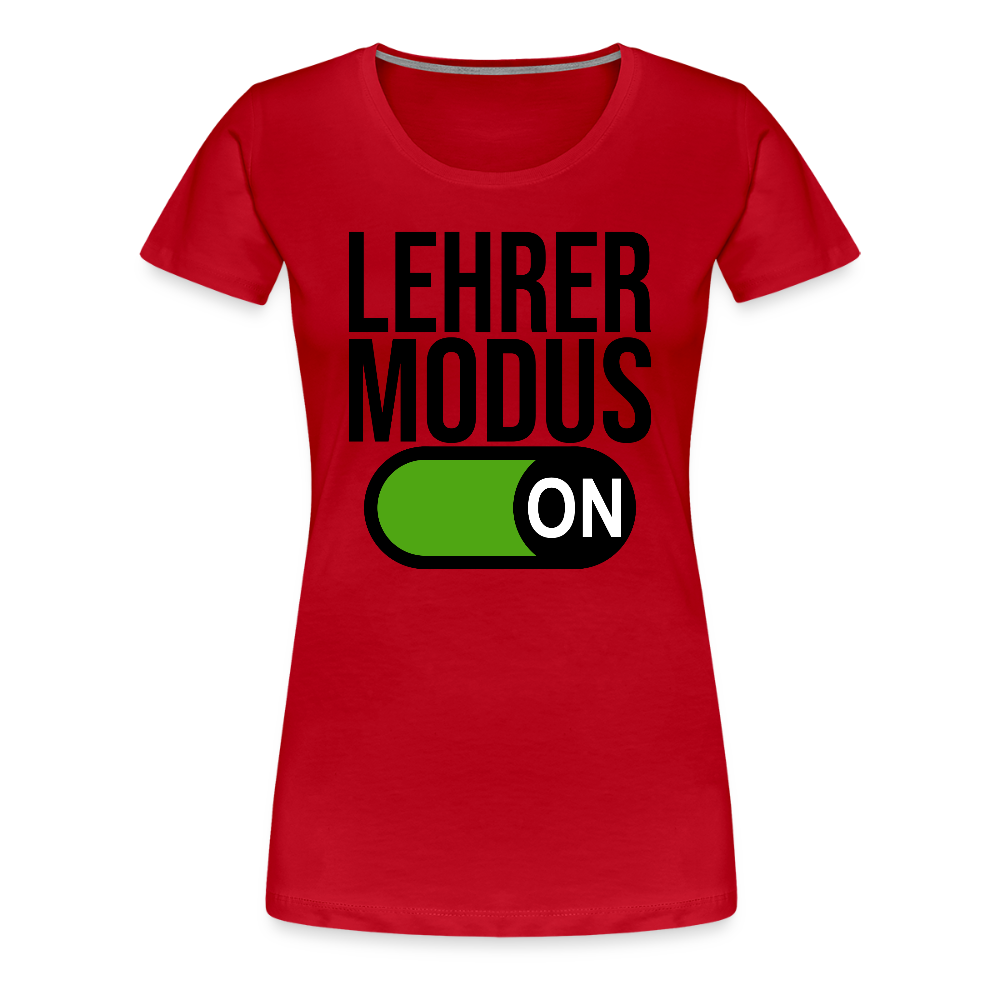 Lehrer Modus on - Frauen Premium T-Shirt - Rot