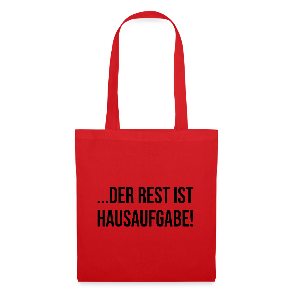 Der Rest ist Hausaufgabe - Stoffbeutel - Rot