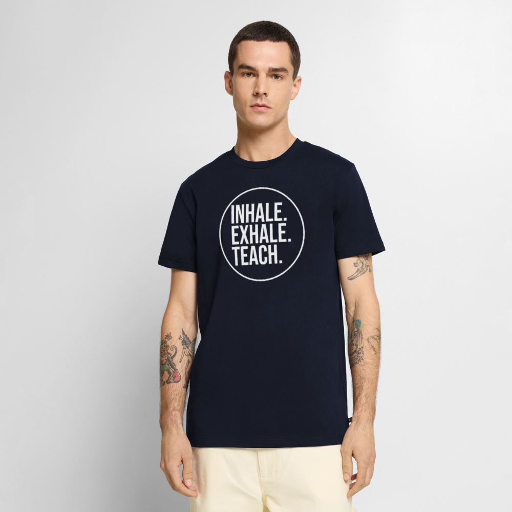 Inhale. Exhale. Teach. - Männer Premium T-Shirt - Navy
