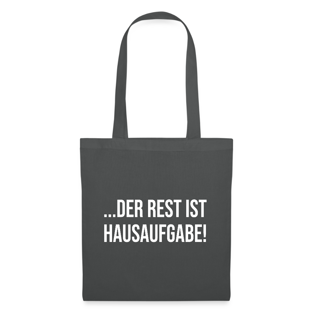 Der Rest ist Hausaufgabe - Stoffbeutel - Graphite
