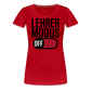 Lehrer Modus off - Frauen Premium T-Shirt - Rot