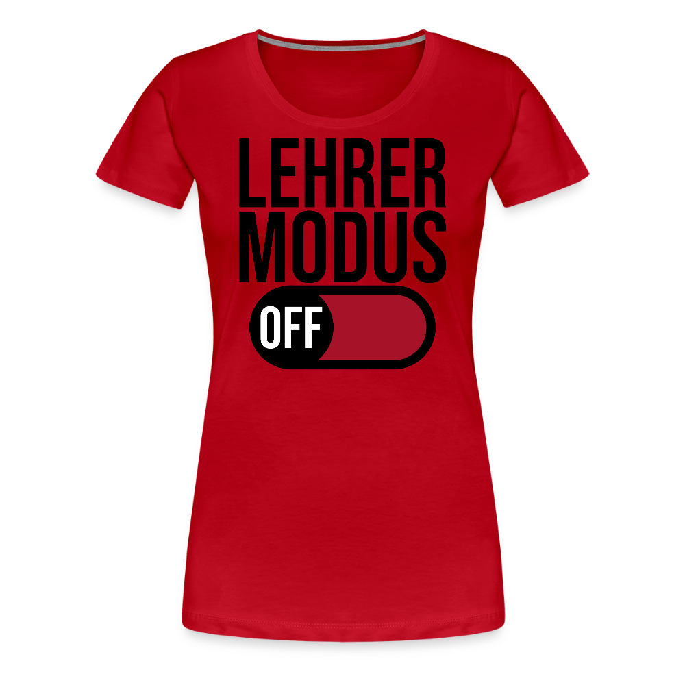 Lehrer Modus off - Frauen Premium T-Shirt - Rot