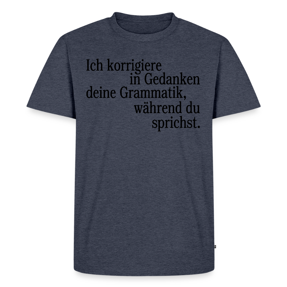 Grammatik - Männer Premium T-Shirt - Jeansblau 