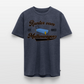Runter vom Mattenwagen - Männer Premium T-Shirt - Jeansblau 