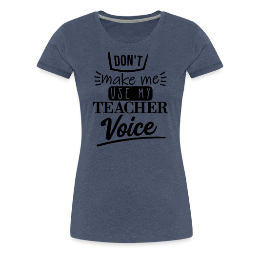 Teacher voice - Frauen Premium T-Shirt - Blau meliert
