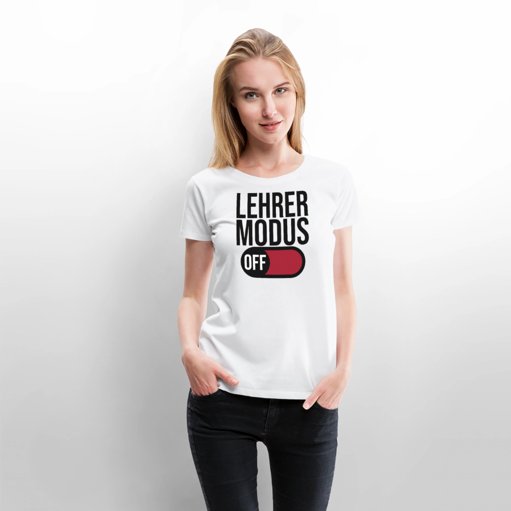 Lehrer Modus off - Frauen Premium T-Shirt - Weiß