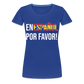 En Espanol por favor! - Frauen Premium T-Shirt - Königsblau