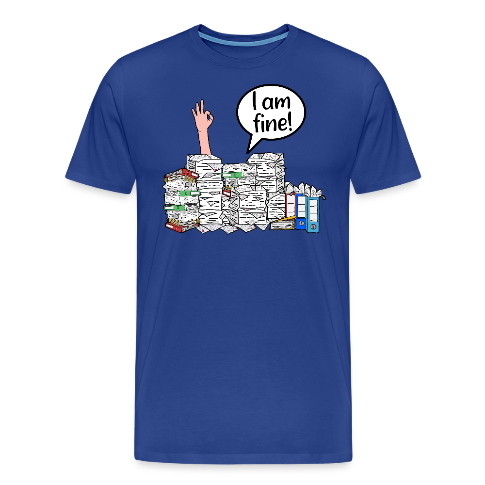 I am fine! - Männer Premium T-Shirt - Königsblau