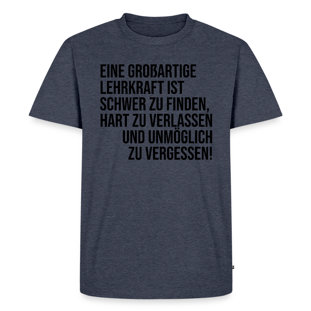 Großartige Lehrkraft - Männer Premium T-Shirt - Jeansblau 