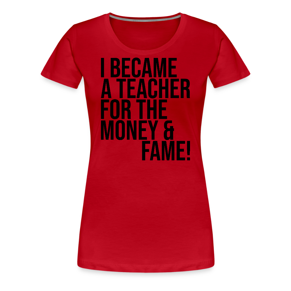 Money & Fame - Frauen Premium T-Shirt - Rot