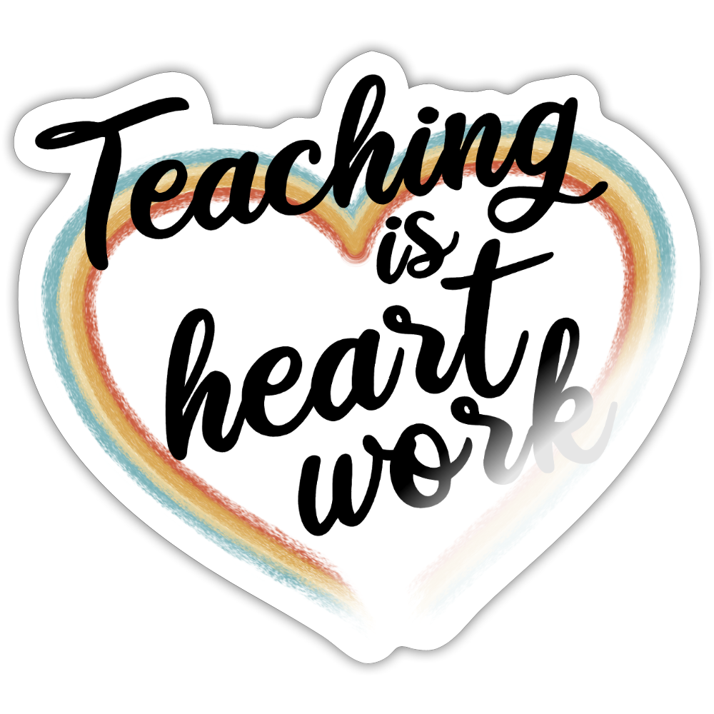 Teaching is heart work - Weiß glänzend
