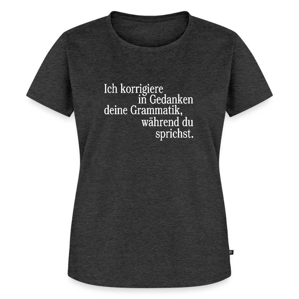 Grammatik - Frauen Premium T-Shirt - Anthrazit meliert