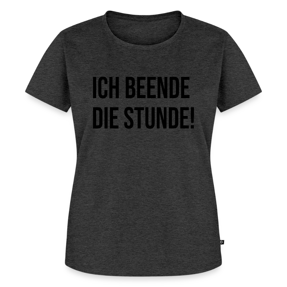 Ich beende die Stunde! - Frauen Premium T-Shirt - Anthrazit meliert