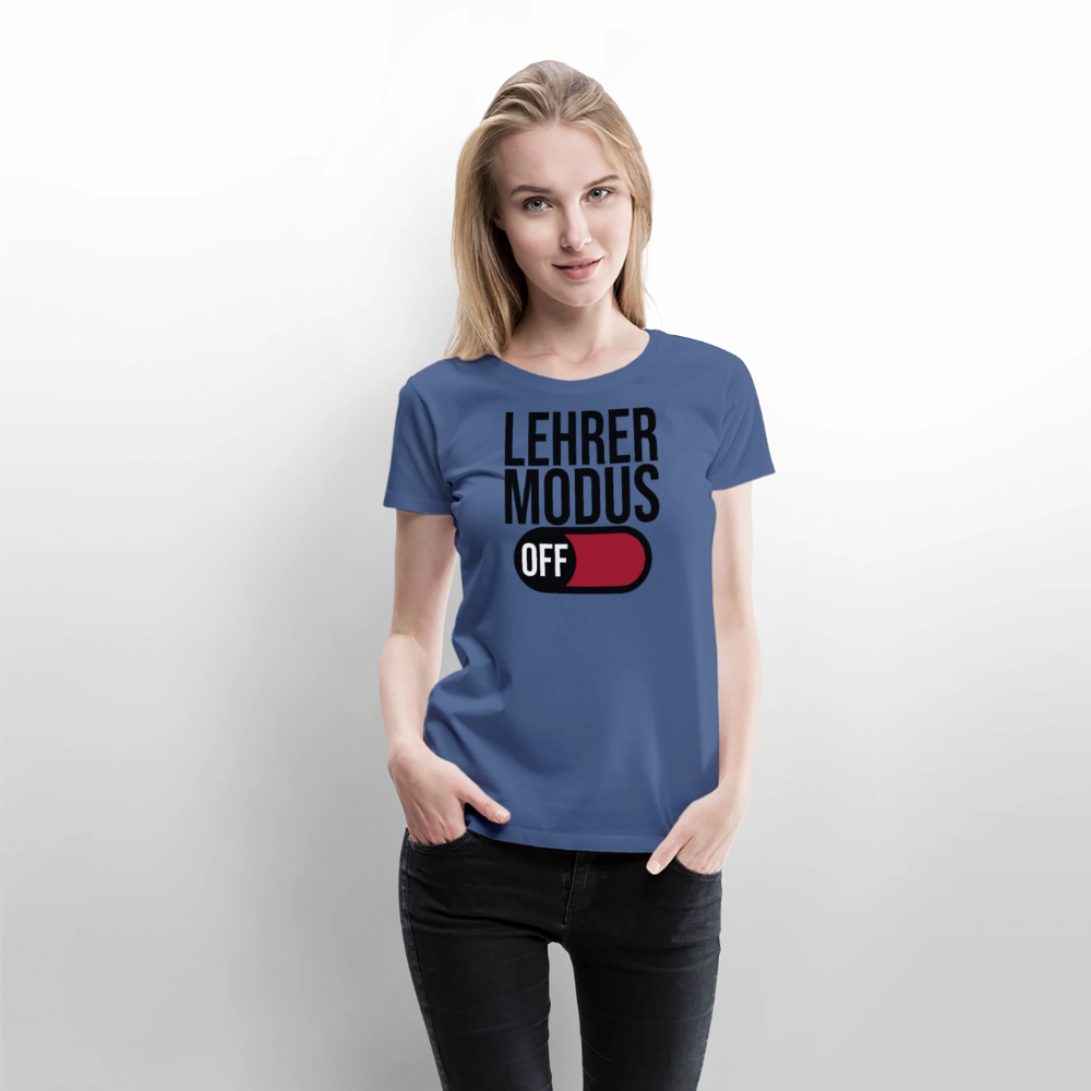 Lehrer Modus off - Frauen Premium T-Shirt - Taubenblau