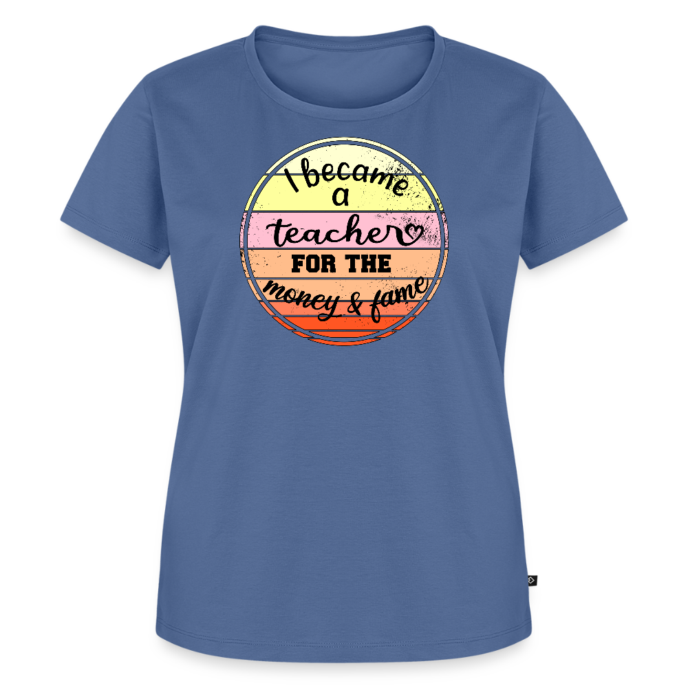 Money & Fame - Frauen Premium T-Shirt - Taubenblau