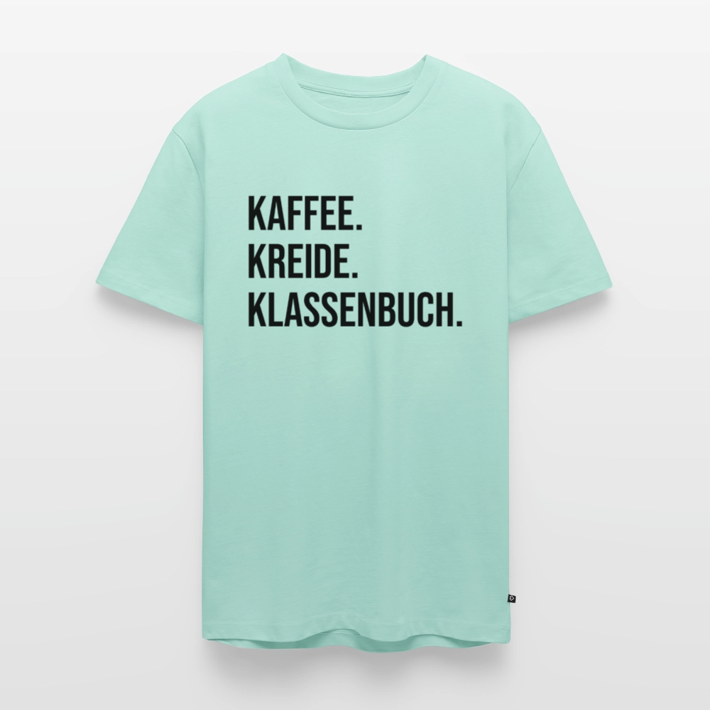 Kaffee. Kreide. Klassenbuch - Männer Premium T-Shirt - Mint 