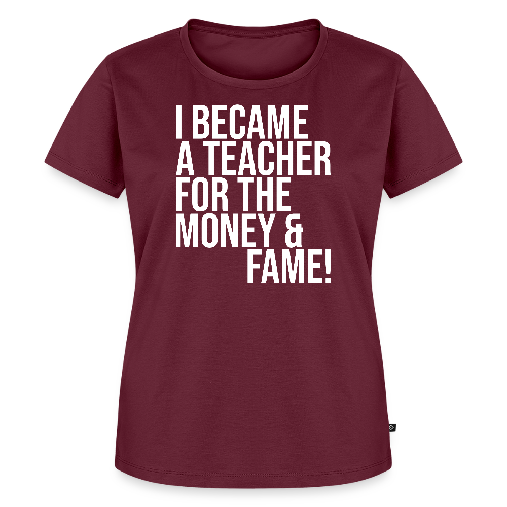 Money & Fame - Frauen Premium T-Shirt - Burgunderrot