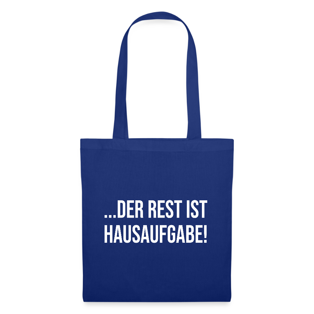 Der Rest ist Hausaufgabe - Stoffbeutel - Royalblau