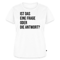 Frage oder Antwort - Frauen Premium T-Shirt - Weiß