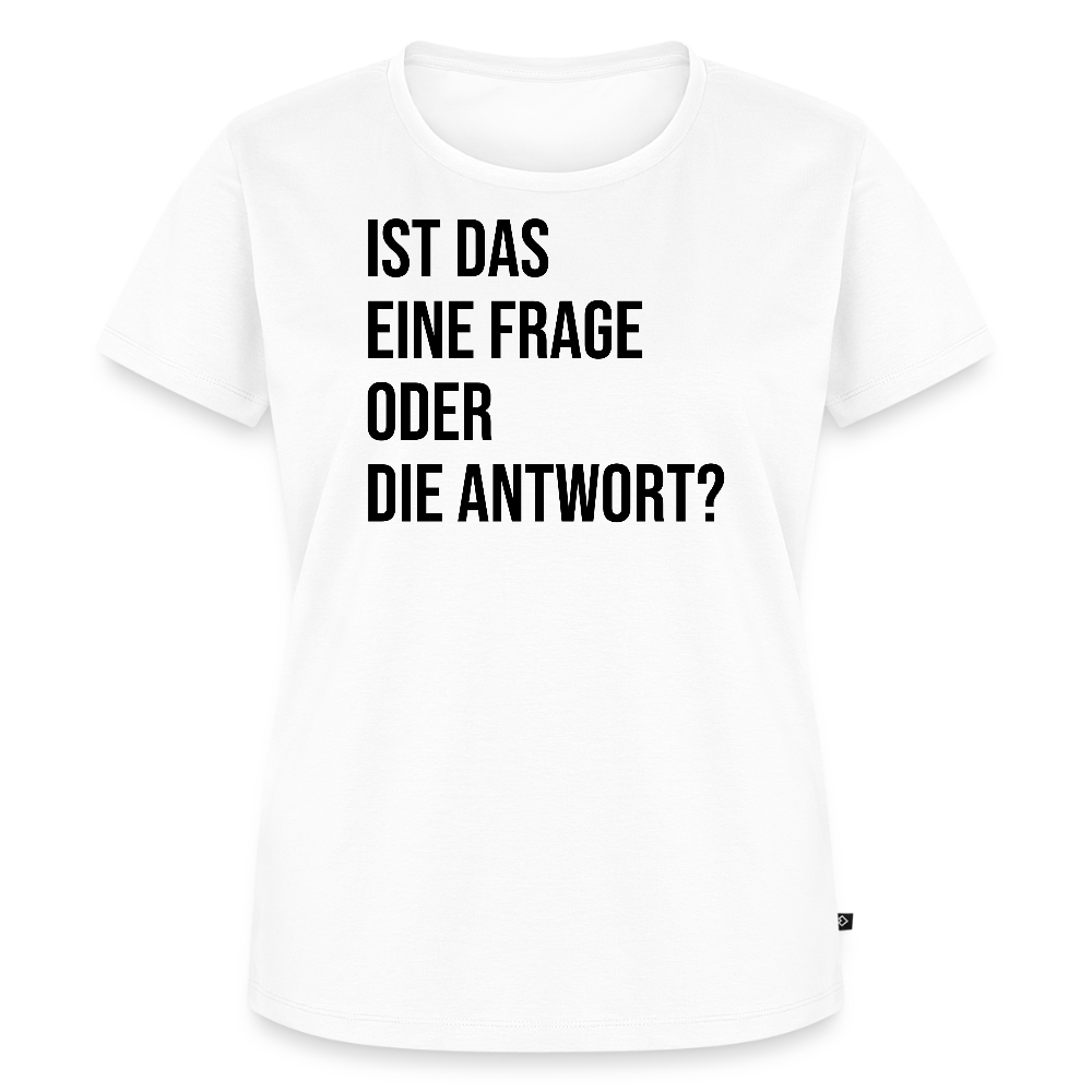 Frage oder Antwort - Frauen Premium T-Shirt - Weiß