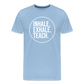 Inhale. Exhale. Teach. - Männer Premium T-Shirt - Sky