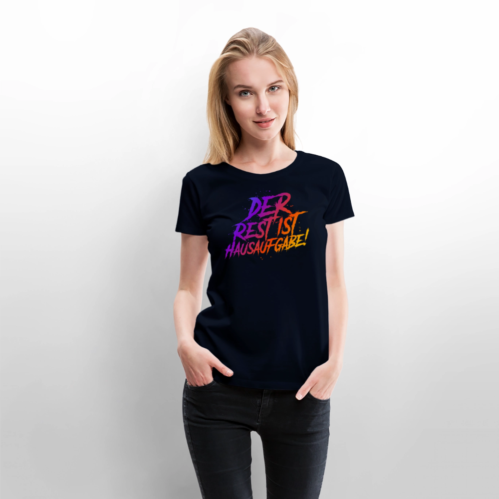 Der Rest ist Hausaufgabe - Frauen Premium T-Shirt - Navy