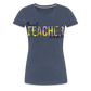 Best Teacher Ever - Frauen Premium T-Shirt - Blau meliert