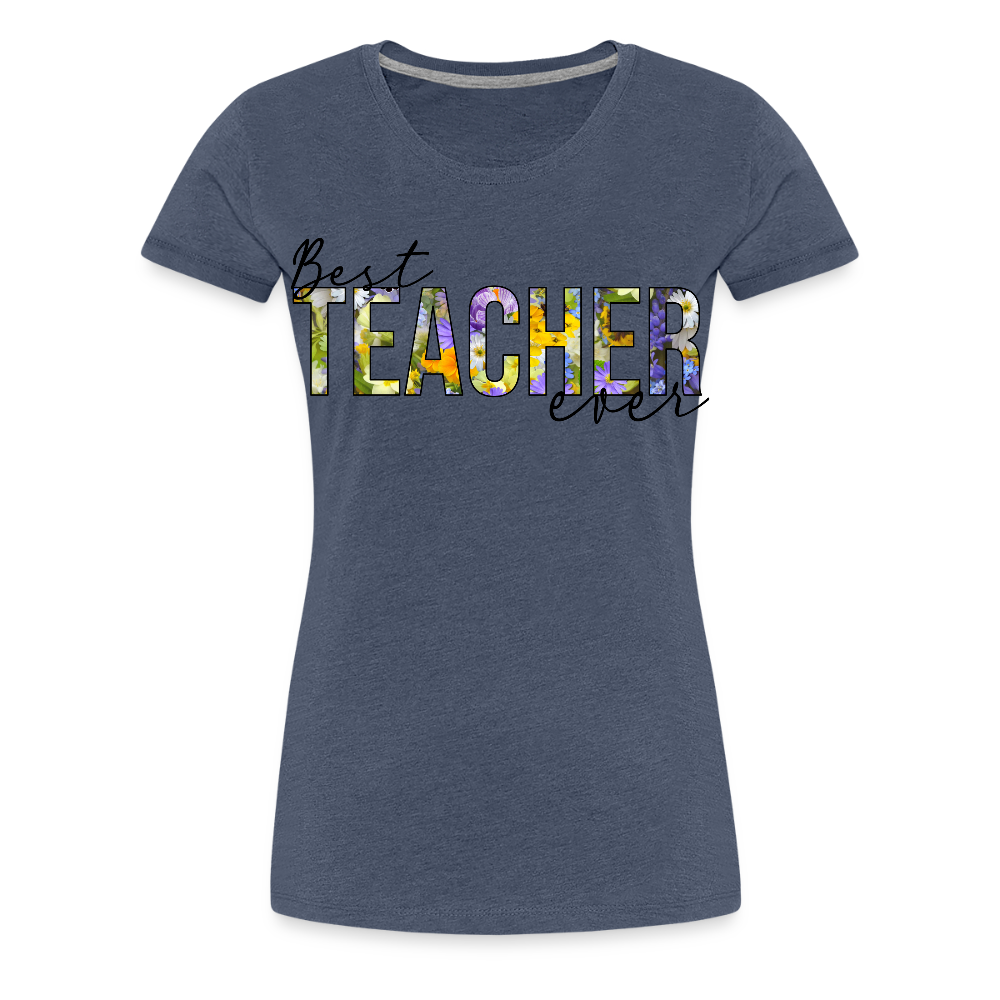 Best Teacher Ever - Frauen Premium T-Shirt - Blau meliert
