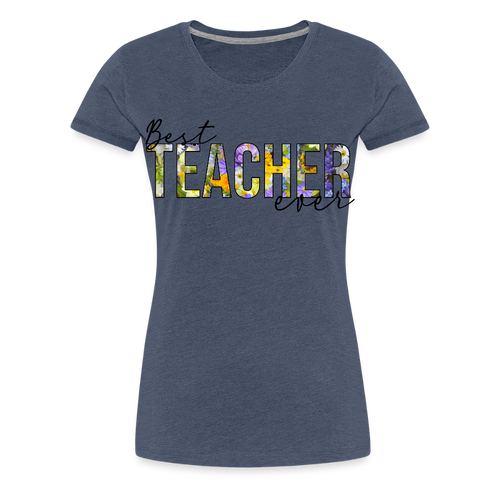 Best Teacher Ever - Frauen Premium T-Shirt - Friendly-Punk-Monkey