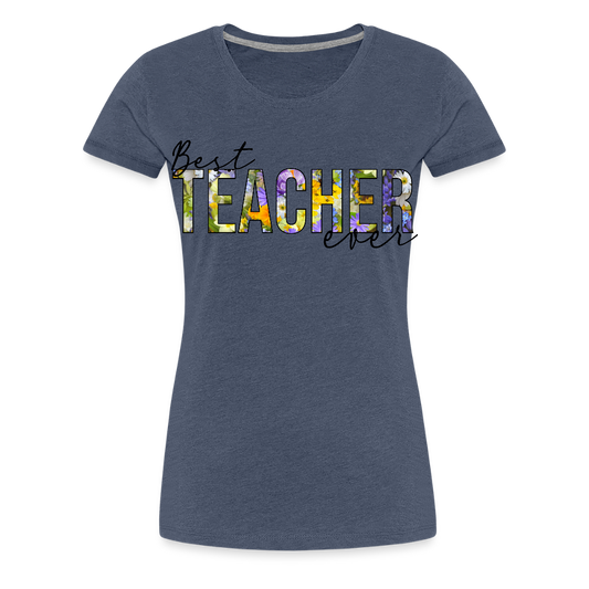 Best Teacher Ever - Frauen Premium T-Shirt - Blau meliert