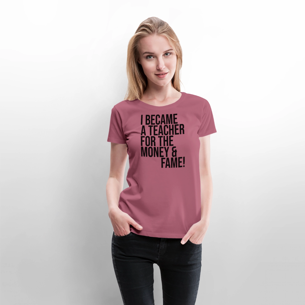 Money & Fame - Frauen Premium T-Shirt - Mauve
