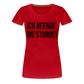 Ich beende die Stunde! - Frauen Premium T-Shirt - Rot