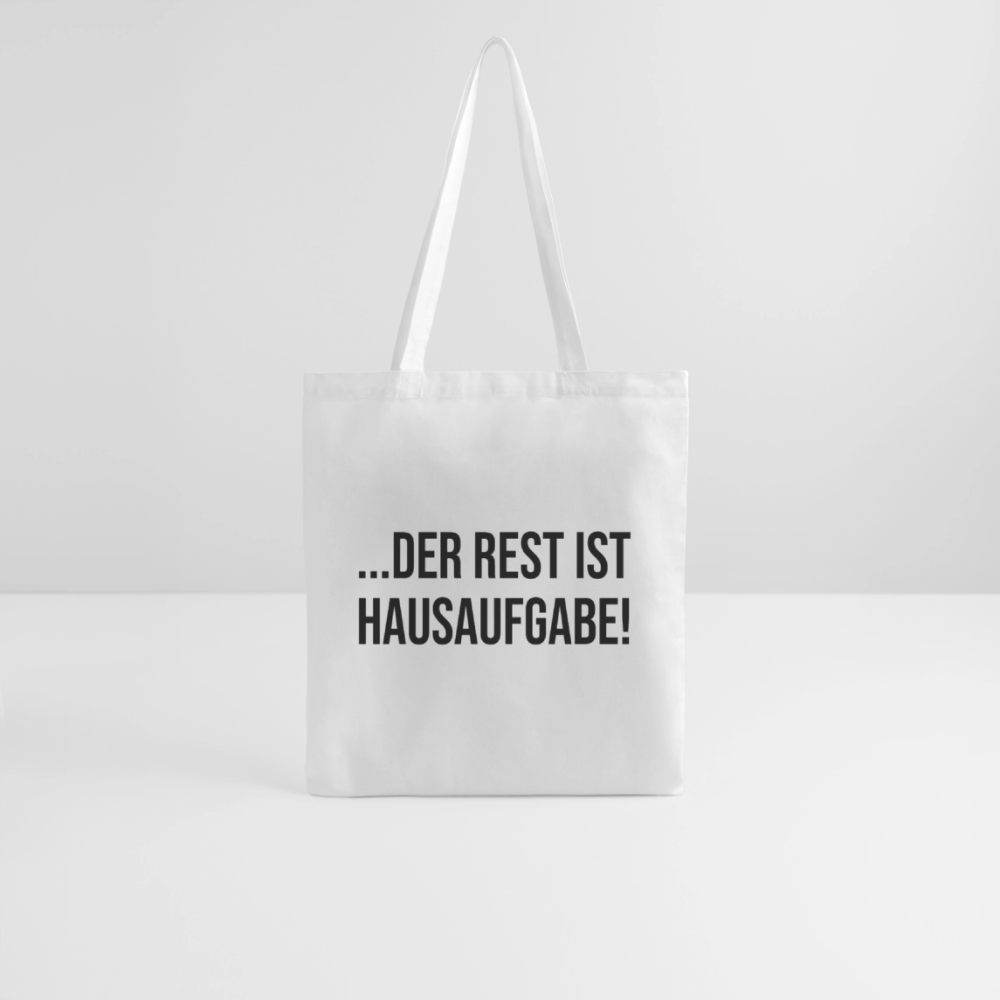 Der Rest ist Hausaufgabe - Stoffbeutel - Weiß