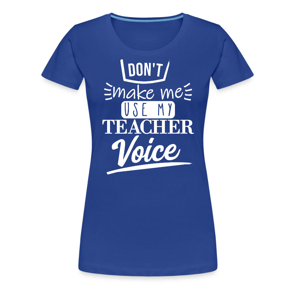Teacher Voice - Frauen Premium T-Shirt - Königsblau