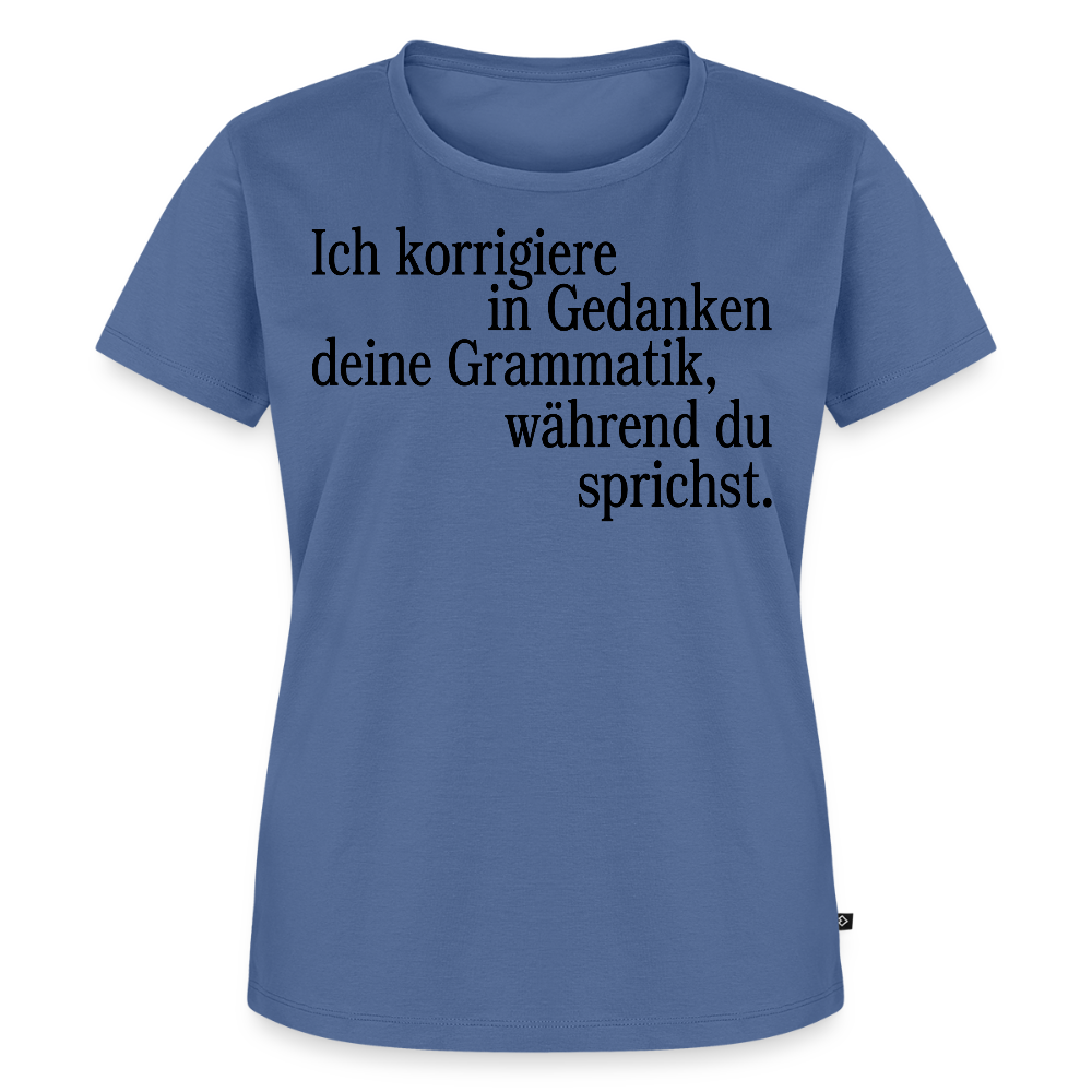 Grammatik - Frauen Premium T-Shirt - Taubenblau