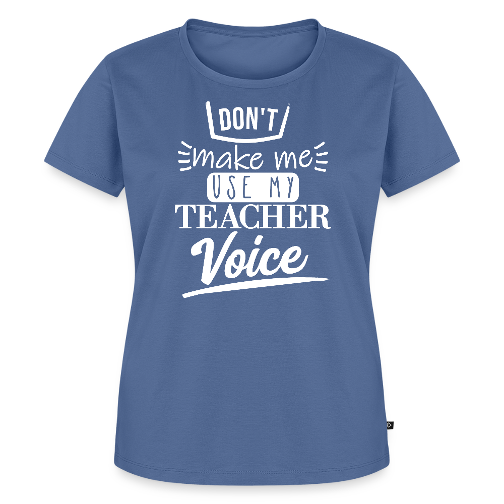 Teacher Voice - Frauen Premium T-Shirt - Taubenblau