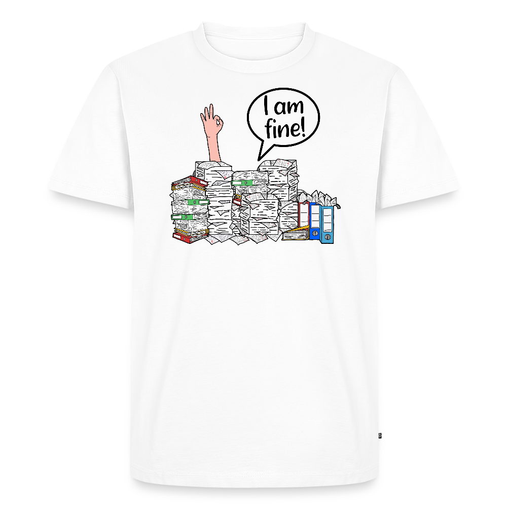 I am fine! - Männer Premium T-Shirt - Weiß