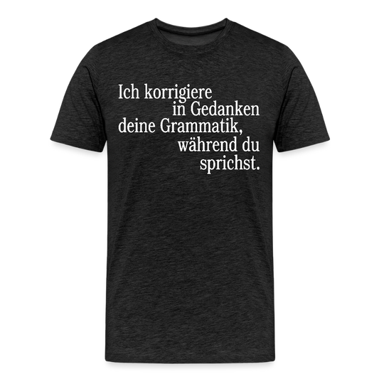 Grammatik - Männer Premium T-Shirt - Anthrazit