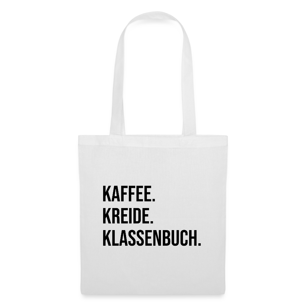 Kaffee. Kreide. Klassenbuch - Stoffbeutel - Weiß