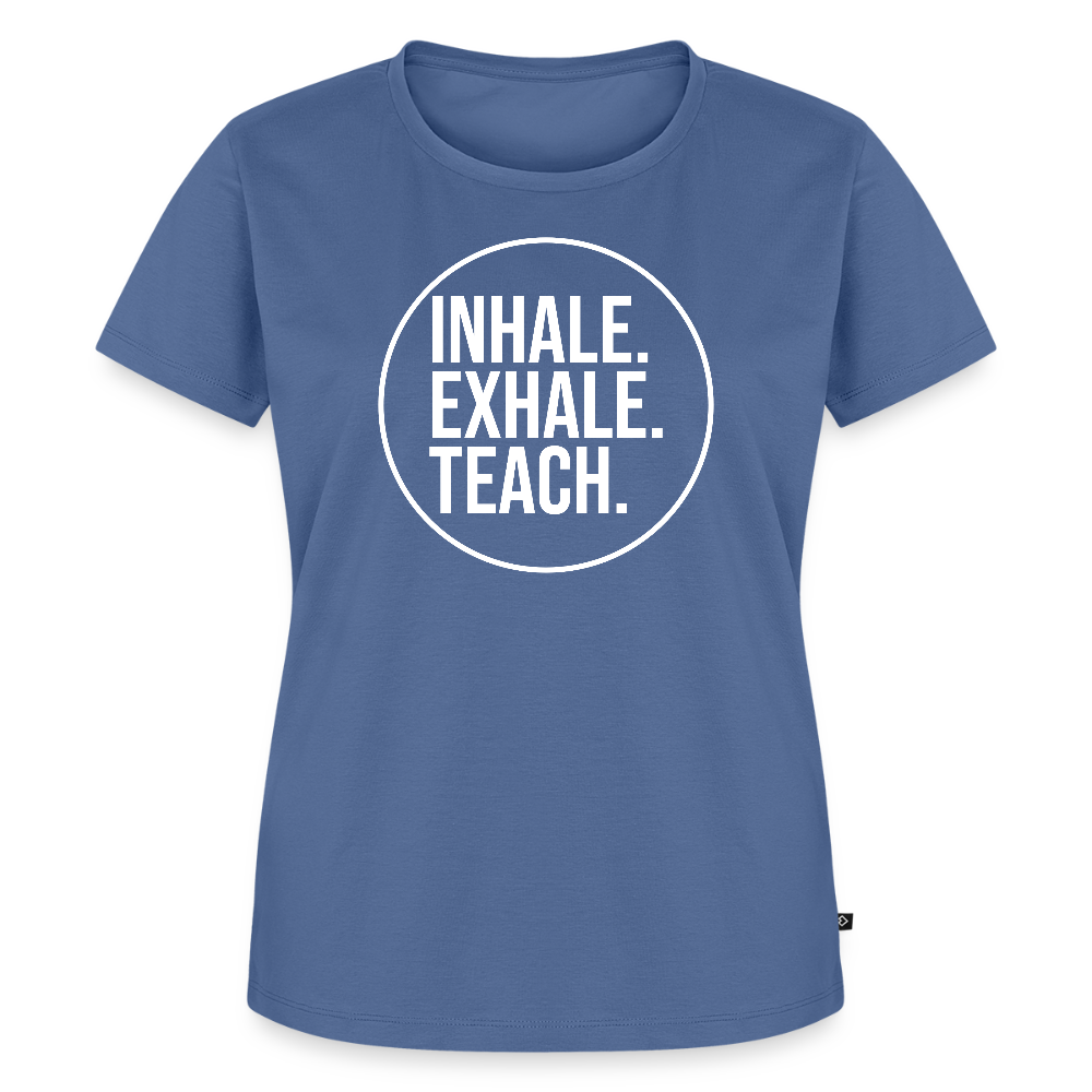Inhale. Exhale. Teach. - Frauen Premium T-Shirt - Taubenblau