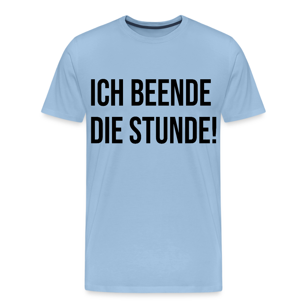 Ich beende die Stunde! - Männer Premium T-Shirt - Sky