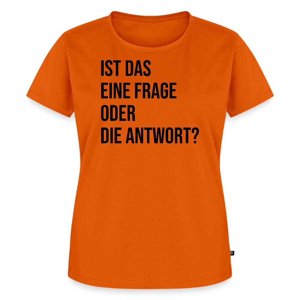 Frage oder Antwort - Frauen Premium T-Shirt - Orange 