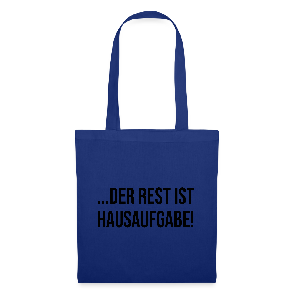 Der Rest ist Hausaufgabe - Stoffbeutel - Royalblau